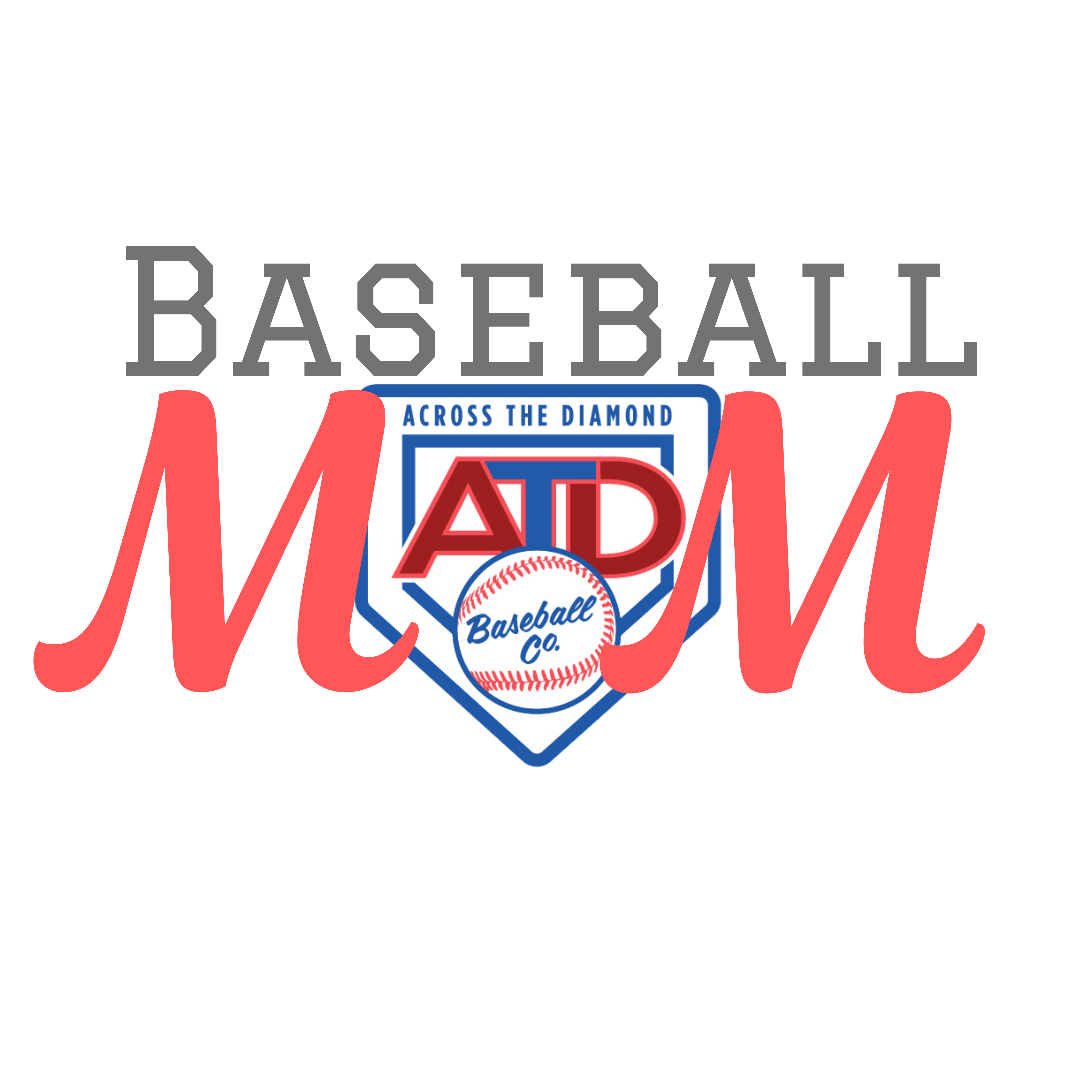 For The Moms – atd-baseball